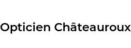 Opticien Châteauroux